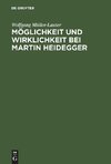 Möglichkeit und Wirklichkeit bei Martin Heidegger