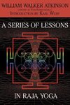 A Series of Lessons in Raja Yoga