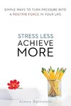 The Stress Less. Achieve More.