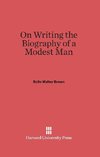 On Writing the Biography of a Modest Man