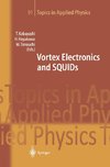 Vortex Electronics and SQUIDs