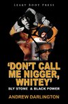 'Don't Call Me Nigger, Whitey'