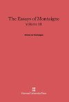 The Essays of Montaigne, Volume III