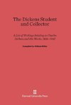 The Dickens Student and Collector