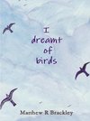 I Dreamt of Birds