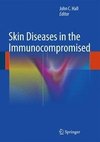 Hall, J: Skin Diseases in the Immunocompromised