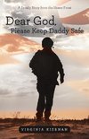 Dear God, Please Keep Daddy Safe