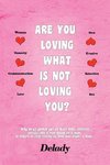 Are You Loving What Is Not Loving You?