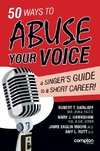 50 Ways to Abuse Your Voice