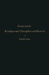 Generator-Kraftgas- und Dampfkessel-Betrieb in bezug auf Wärmeerzeugung und Wärmeverwendung
