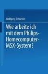 Wie arbeite ich mit dem Philips Homecomputer MSX(TM) - System?