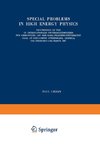 Special Problems in High Energy Physics