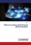 Telecommuting And Impact Determination