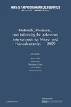 Materials, Processes and Reliability for Advanced Interconnects for Micro- And Nanoelectronics 2009