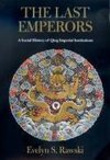 Rawski, E: Last Emperors - A Social History Of Qing Imperial