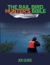 Rail Bird Hunter's Bible