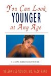 You Can Look Younger at Any Age