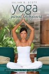 Yoga Journal for Beginners an Introduction to the Types of Yoga