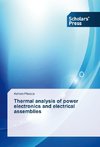 Thermal analysis of power electronics and electrical assemblies