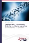 Termodinámica y estabilidad dinámica en sistemas biológicos