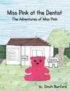 Miss Pink at the Dentist the Adventures of Miss Pink