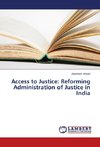 Access to Justice: Reforming Administration of Justice in India