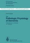 The Pathologic Physiology of Dementia
