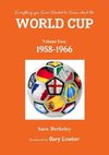 Everything you Ever Wanted to Know about the World Cup Volume Two