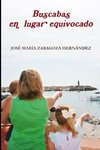 BUSCABAS EN LUGAR EQUIVOCADO