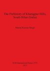 The Prehistory of Kharagpur Hills South Bihar (India)