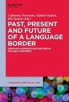 Past, Present and Future of a Language Border