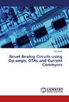 Novel Analog Circuits using Op-amps, OTAs and Current Conveyors