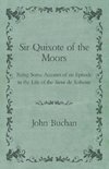 Sir Quixote of the Moors - Being Some Account of an Episode in the Life of the Sieur de Rohaine