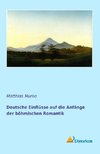 Deutsche Einflüsse auf die Anfänge der böhmischen Romantik