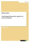 Psychological Approaches applied on Financial Markets