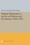 Russian Physicians in an Era of Reform and Revolution, 1856-1905