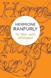Ranfurly, H:  To War with Whitaker