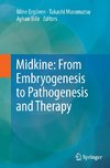 Midkine: From Embryogenesis to Pathogenesis and Therapy