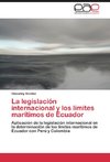 La legislación internacional y los límites marítimos de Ecuador