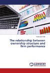 The relationship between ownership structure and firm performance