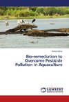 Bio-remediation to Overcome Pesticide Pollution in Aquaculture