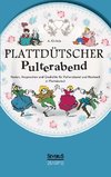 Plattdütscher Pulterabend: Reden, Ansprachen und Gedichte für Polterabend und Hochzeit. In Plattdeutsch