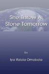 She Threw A Stone Tomorrow