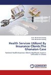 Health Services Utilized By Insurance Clients:The Ghanaian Case