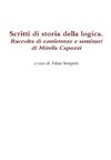 Scritti Di Storia Della Logica. Raccolta Di Conferenze E Seminari Di Mirella Capozzi