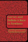 Garvey and DuBois-A Race to Nowhere