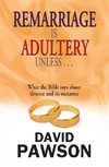 Pawson, D: Remarriage Is Adultery Unless...