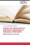 Campo de educación en ingeniería industrial en Colombia 1950-2000