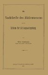 Die Nachtheile des Aktienwesens und die Reform der Aktiengesetzgebung