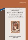 Sehen und Sichtbarkeit in der Literatur des deutschen Mittelalters